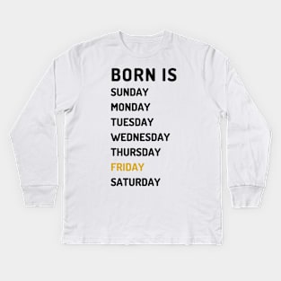 Born is friday dark Kids Long Sleeve T-Shirt